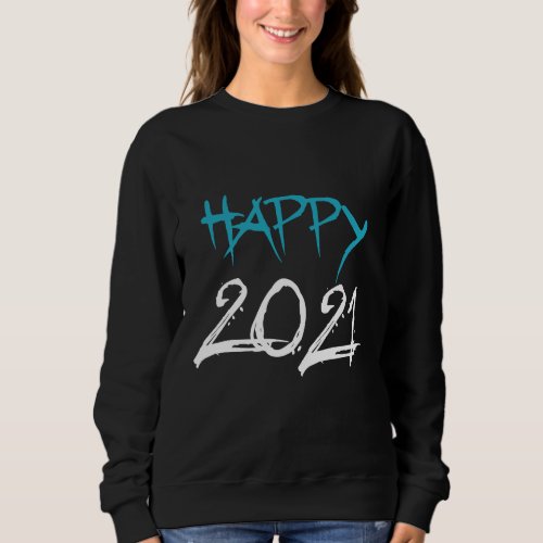 First Rule In 2021 Never Talk About 2020  saying S Sweatshirt