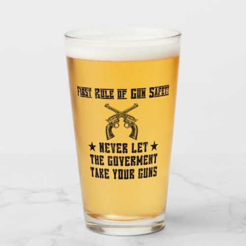 First Rule of Gun Safety 2nd Amendment Beer Drink Glass