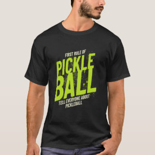 First Rule of Pickleball Tell Everyone About Pickl T-Shirt