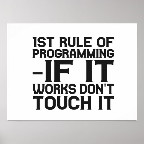 First Rule of Programming If it works Funny Coder Poster