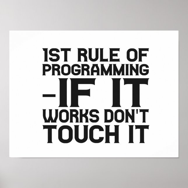 First Rule of Programming: If it works Funny Coder Poster (Front)