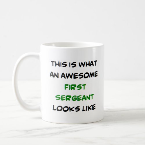 first sergeant awesome coffee mug