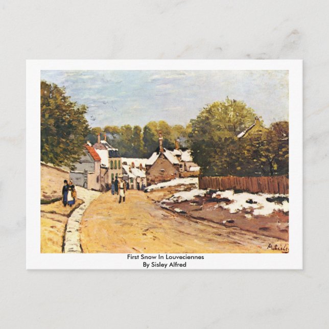 First Snow In Louveciennes By Sisley Alfred Postcard (Front)