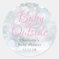 First Snowflakes Baby its Cold Outside baby shower Classic Round Sticker