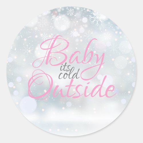 First Snowflakes Baby its Cold Outside Classic Round Sticker