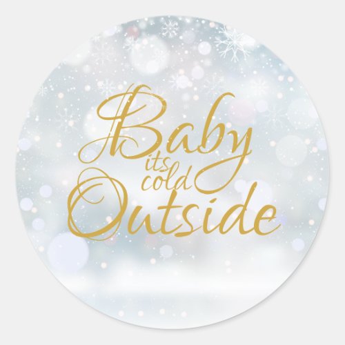 First Snowflakes Baby its Cold Outside Classic Round Sticker