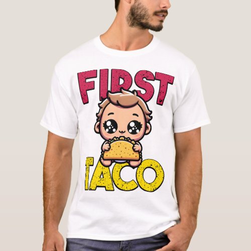 First Taco for Baby T_Shirt