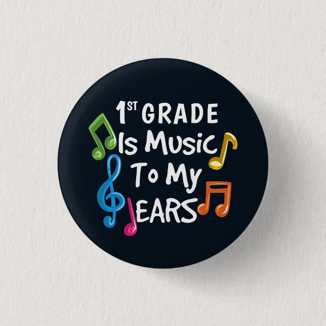 First Teacher Grade is Music To My Ears Button (Front)