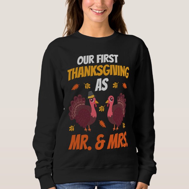 First Thanksgiving As Mr and Mrs  Thanksgiving Fam Sweatshirt (Front)
