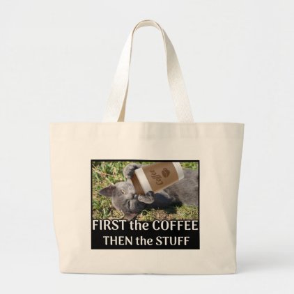 FIRST the Coffee Large Tote Bag