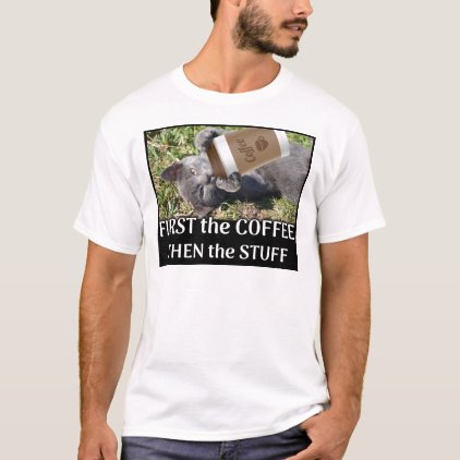 FIRST the Coffee T-Shirt