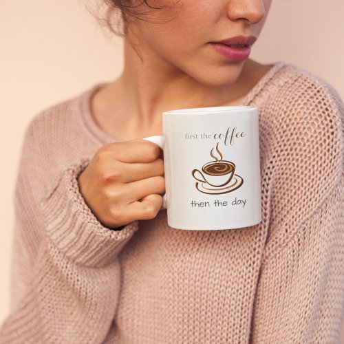 First the Coffee Then the Day Cute Personalized Two_Tone Coffee Mug