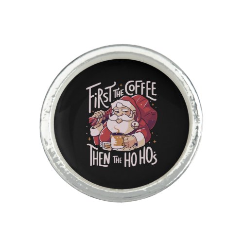 First The Coffee Then the HOHO Ring