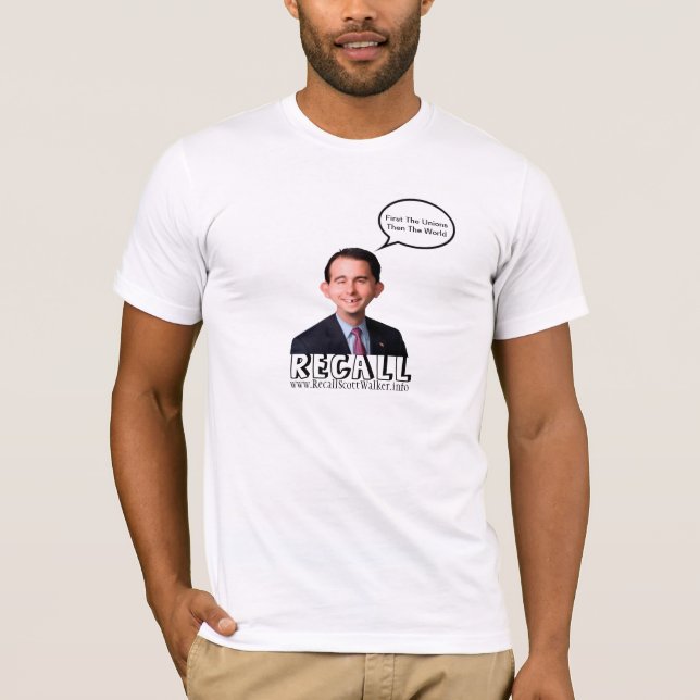 First The Unions Then The World - Recall T shirt (Front)