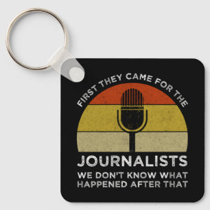 First They Came For The Journalists Keychain