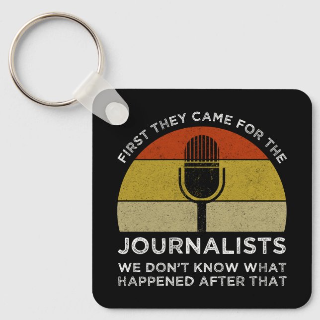 First They Came For The Journalists Keychain (Front)