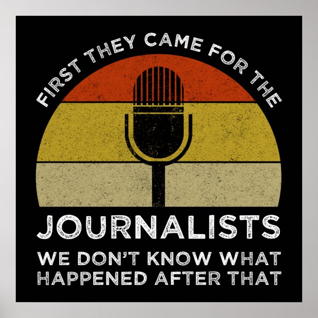 First They Came For The Journalists Poster (Front)