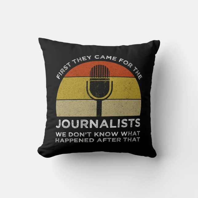 First They Came For The Journalists Throw Pillow (Front)