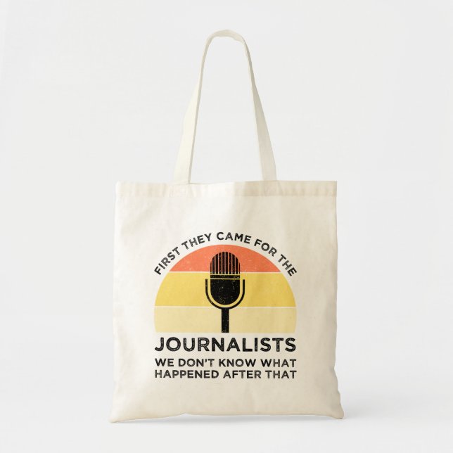 First They Came For The Journalists Tote Bag (Front)