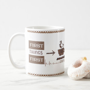 "First Things First" Coffee Lover's Essential Mug