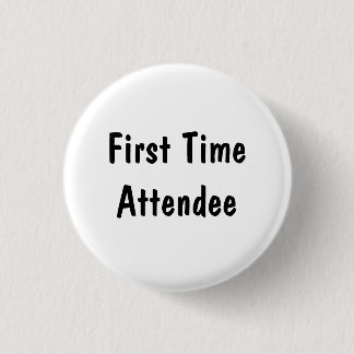 First Time Attendee Pinback Button