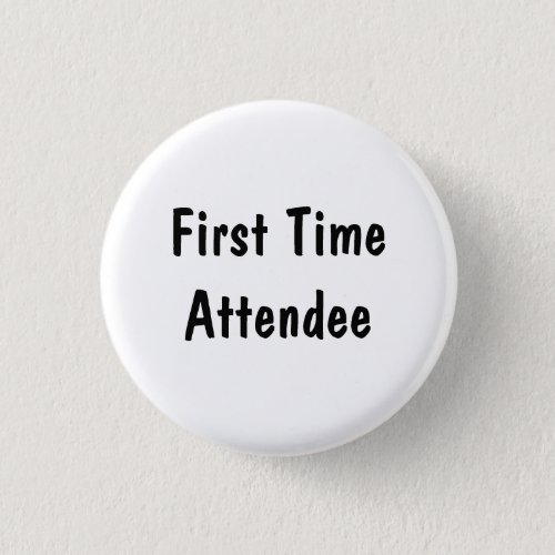 First Time Attendee Pinback Button