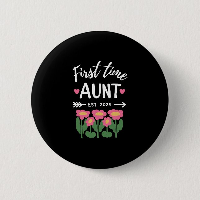 First Time Aunt Est 2024 Promoted To New Aunt Button (Front)