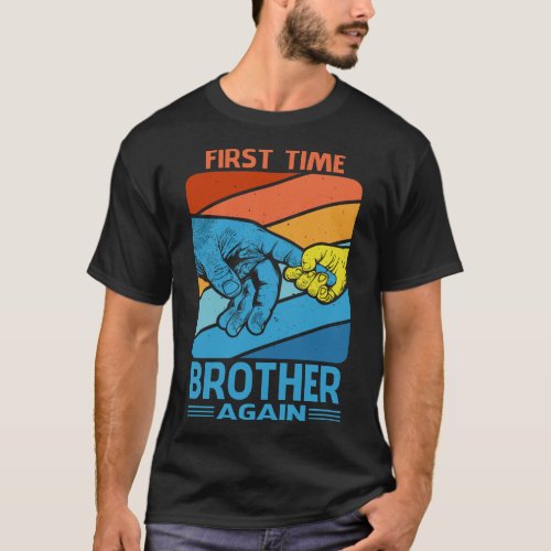 First Time BROTHER Again Vintage Fathers Day T_Shirt