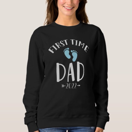 First Time Dad 2022 Baby Announcement Reveal Party Sweatshirt