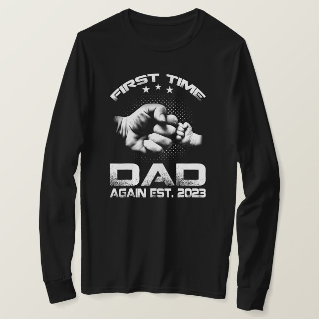 First Time Dad Again Est 2023 Funny Father's Day  T-Shirt (Design Front)