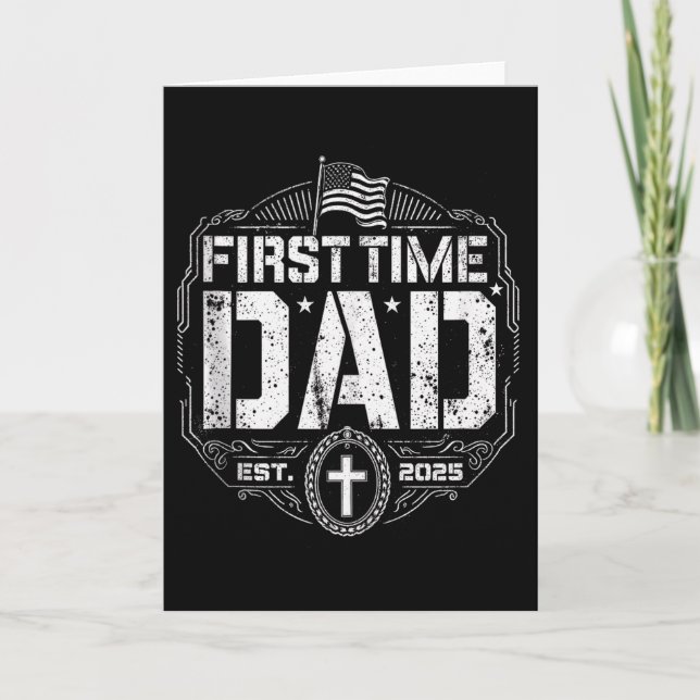 First Time Dad Est 2025 - Patriotic Christian Cros Card (Front)