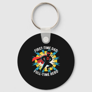 First Time Dad Full-time Hero Graphic Proud Father Keychain