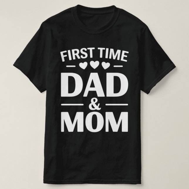 First Time Dad & Mom T-Shirt (Design Front)