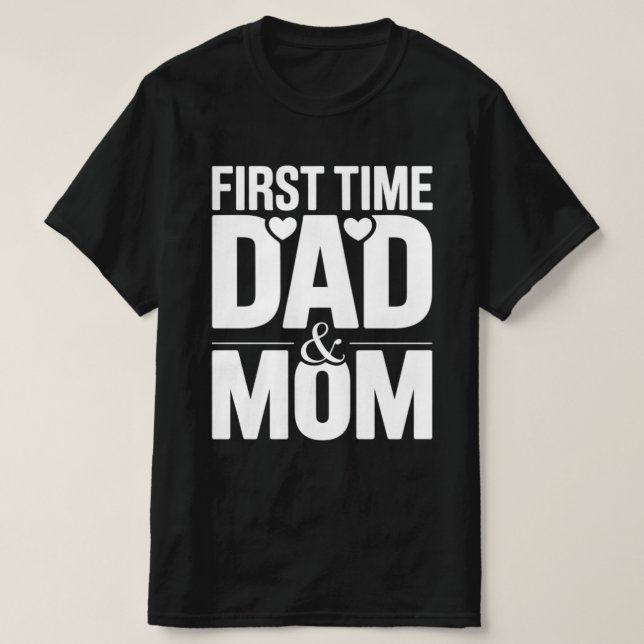 first time dad & mom T-Shirt (Design Front)