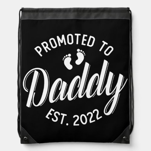 First Time Dad Promoted to Daddy 2022 Father To Drawstring Bag