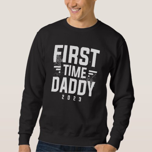 First Time Daddy 2023 Pregnancy Announcement Futur Sweatshirt
