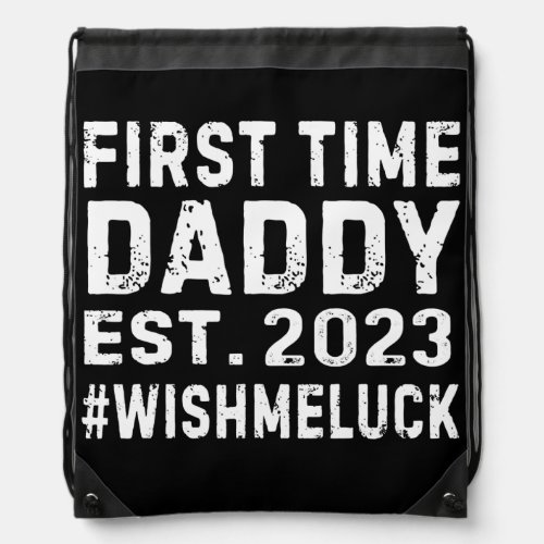 First time Daddy Est 2023  Drawstring Bag