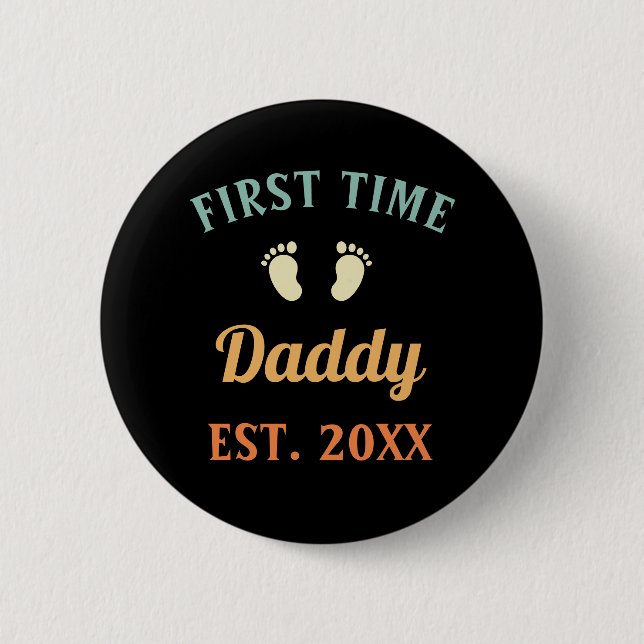 First Time Daddy Fatherhood Father's Day Button (Front)