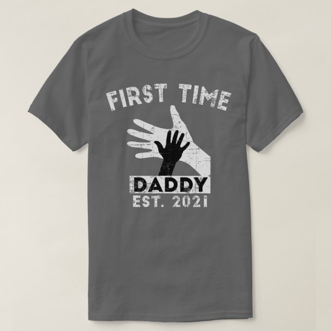 First Time Daddy New Dad Est 2021 Fathers Day gift T-Shirt (Design Front)