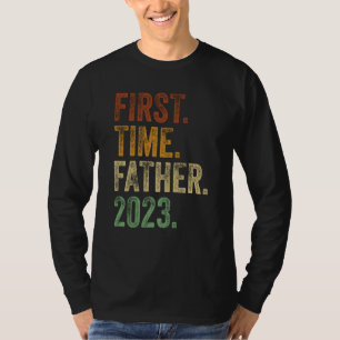 First Time Father 2023 Shirt Dad To Be Father To B