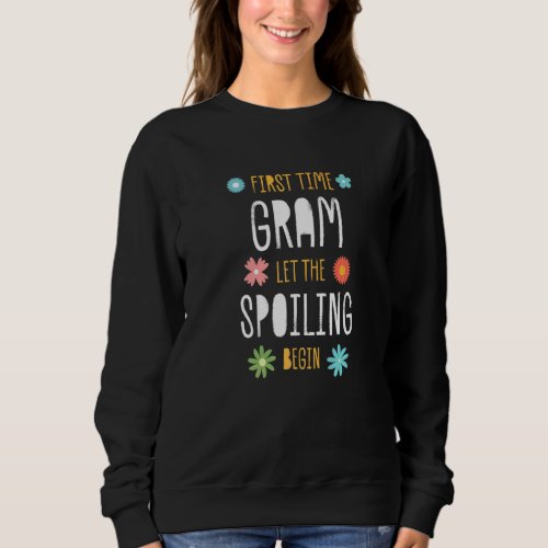 First Time Gram Let the Spoiling Begin Baby Shower Sweatshirt