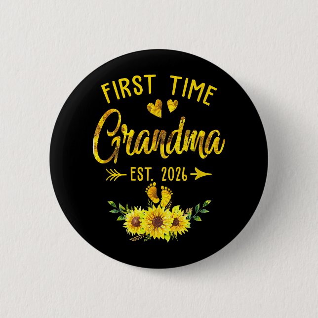 First Time Grandma Est 2026 Sunflower Promoted To  Button (Front)