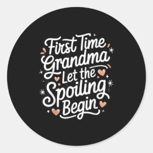 First Time Grandma Let The Siling Begin 2025 New G Classic Round Sticker