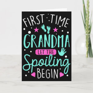 First Time Grandma Let The Siling Begin Funny Gran Card