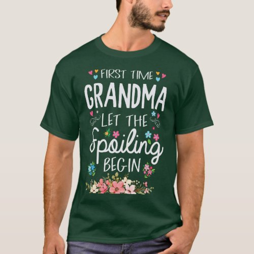 First Time Grandma let the Spoiling Begin 1st Gran T_Shirt