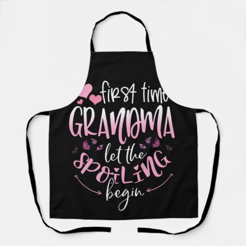 First Time Grandma Let the Spoiling Begin Apron