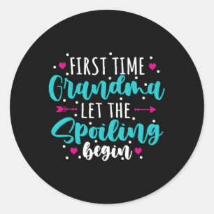 First Time Grandma Let The Spoiling Begin Classic Round Sticker