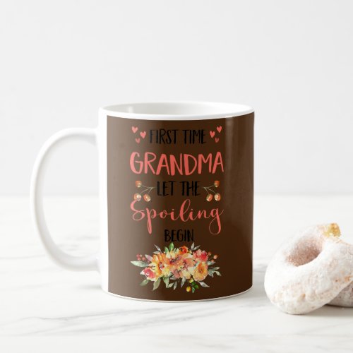 First Time Grandma Let The Spoiling Begin for Coffee Mug