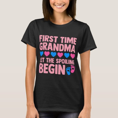 first time grandma let the spoiling begin gender r T_Shirt