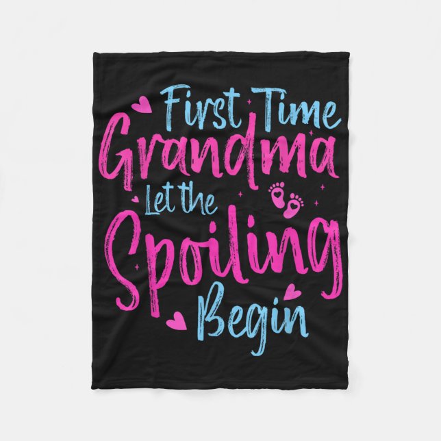 First Time Grandma Let The Spoiling Begin Grandmot Fleece Blanket (Front)